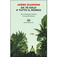 Da te solo a tutto il mondo. Un ornitologo osserva le società umane