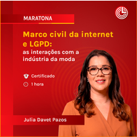 Marco civil da internet e LGPD: as interações com a indústria da moda