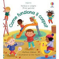 Come funziona il corpo? Sollevo e scopro. Primi perché. Ediz. a colori