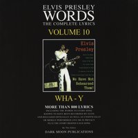 Presley, Elvis - Words Vol.10 - The Complete Lyrics WHA-Y