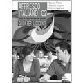 affresco italiano C2. Corso di lingua italiana per stranieri. Guida per il docente