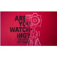 Are You Watching?