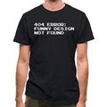 404 Error Funny Design Not Found classic fit.