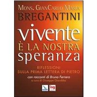 Vivente è la nostra speranza. Riflessioni sulla prima lettera di Pietro