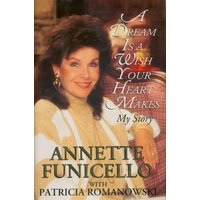 Funicello, Annette - A Dream is a Wish Your Heart Makes - My Story by Annette1