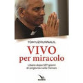 Vivo per miracolo. Libero dopo 557 giorni di prigionia nello Yemen