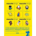 Mascotte design. Ediz. illustrata