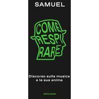 Come respirare. Discorso sulla musica e la sua anima