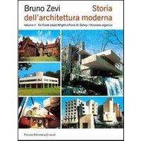Storia dell'architettura moderna. Vol. 2: Da Frank Lloyd Wright a Frank O. Gehry: l'itinerario organico.