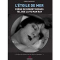 L' etoile de mer. Poéme de Robert Desnos tel quel l'a vu Man Ray
