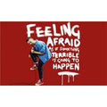 Feeling Afraid As If Something Terrible Is Going To Happen