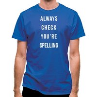 Always Check You're Spelling classic fit.