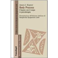 Body Process. Il lavoro con il corpo in psicoterapia