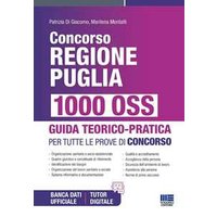 Concorso Regione Puglia. 1000 OSS. Guida teorico-pratica per tutt...