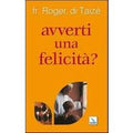 Avverti una felicità?