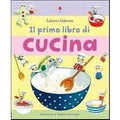 Il primo libro di cucina. Ediz. illustrata