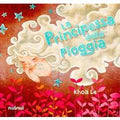 La principessa della pioggia. Ediz. italiana e inglese