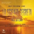 La Scienza Segreta all’opera