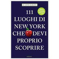 111 luoghi di New York che devi proprio scoprire