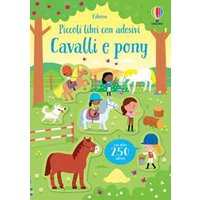 Cavalli e pony. Piccoli libri con adesivi. Ediz. a colori