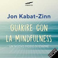 Guarire con la mindfulness