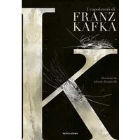K. I capolavori di Franz Kafka