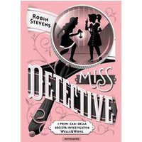 Miss Detective. I primi casi della società investigativa Wells & Wong