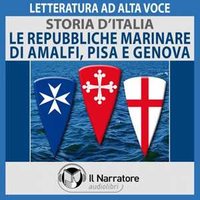 Storia d'Italia - vol. 24 - Le Repubbliche marinare di Amalfi, Pisa e Genova